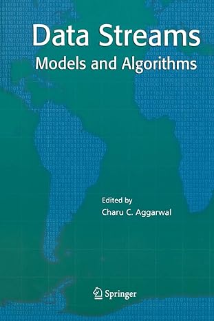 data streams models and algorithms 2007th edition charu c. aggarwal 146149768x, 978-1461497684