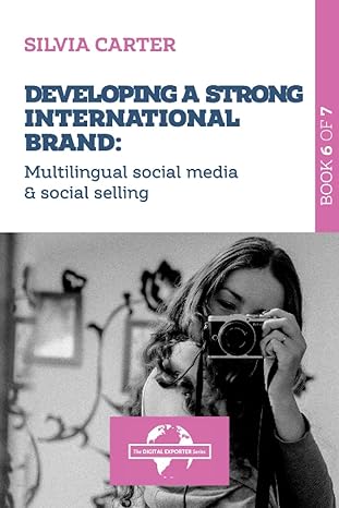 developing a strong international brand multilingual social media and social selling 1st edition silvia