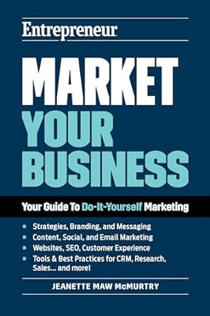 entrepreneur market your business your guide to do it yourself marketing 1st edition jeanette maw mcmurtry