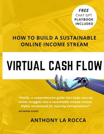 how to build a sustainable online income stream virtual cash flow 1st edition anthony la rocca 979-8385775613