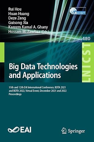 big data technologies and applications 11th and 12th eai international conference bdta 2021 and bdta 2022