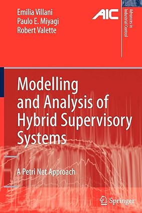 modelling and analysis of hybrid supervisory systems a petri net approach 1st edition emilia villani ,paulo