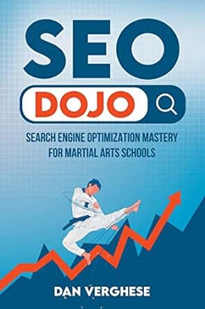 seo dojo search engine optimization mastery for martial arts schools 1st edition dan verghese 1739426800,