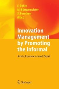innovation management by promoting the informal artistic experience based playful 1st edition f bohle m
