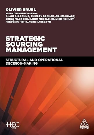 strategic sourcing management structural and operational decision making 1st edition professor olivier bruel