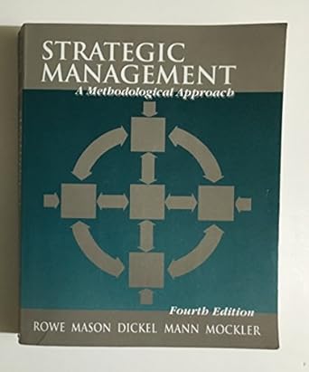 strategic management a methodological approach 1st edition alan j. rowe ,richard o. mason ,karl e. dickel