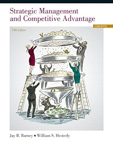 strategic management and competitive advantage 5th edition jay b. barney ,william s. hesterly 013382392x,