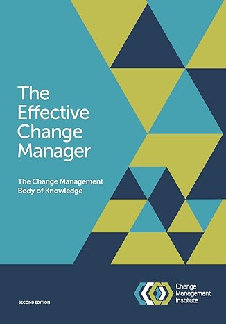 the effective change manager the change management body of knowledge 2nd edition the change management