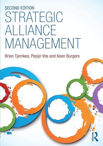 strategic alliance management 2nd edition brian tjemkes ,pepijn vos ,koen burgers 1138684678, 978-1138684676