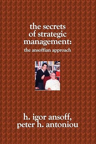 The Secrets Of Strategic Management The Ansoffian Approach