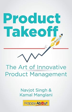product takeoff the art of innovative product management 1st edition navjot singh ,kamal manglani 1600052789,
