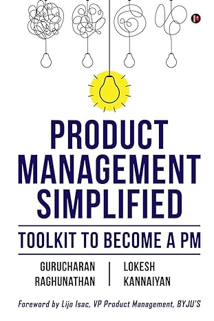 product management simplified toolkit to become a pm 1st edition gurucharan raghunathan ,lokesh kannaiyan