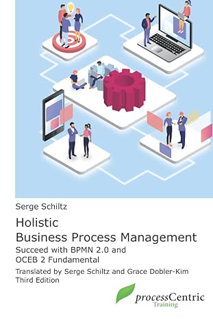 holistic business process management successful with bpmn 2 0 and oceb 2 fundamental 1st edition dr. serge