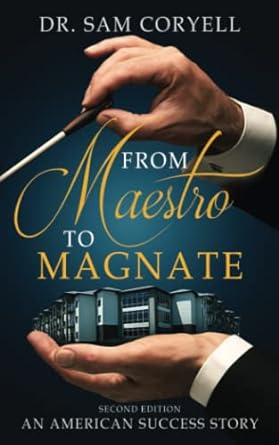 from maestro to magnate 1st edition dr. sam coryell 979-8986292038