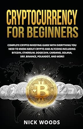 cryptocurrency for beginners 1st edition nick woods 1087862485, 978-1087862484