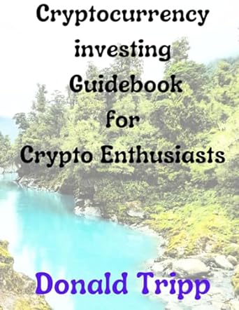Cryptocurrency Investing Guidebook For Crypto Enthusiasts