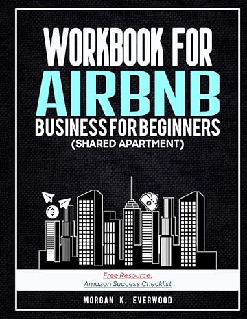 workbook for airbnb business for beginners how to start an airbnb without owning a property create wealth