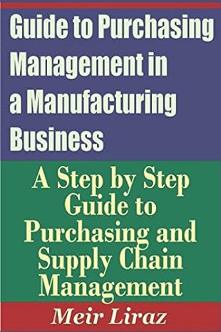 guide to purchasing management in a manufacturing business a step by step guide to purchasing and supply