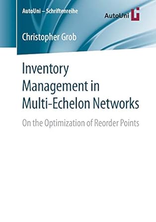 inventory management in multi echelon networks on the optimization of reorder points 1st edition christopher