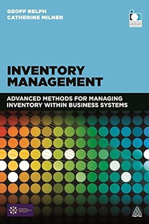inventory management advanced methods for managing inventory within business systems 1st edition geoff relph