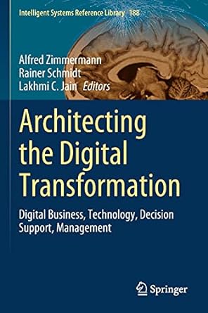 architecting the digital transformation digital business technology decision support management 1st edition