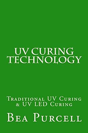 Uv Curing Technology Traditional Uv Curing And Uv Led Curing
