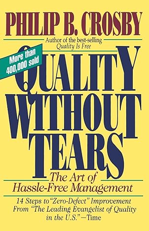 Quality Without Tears The Art Of Hassle Free Management