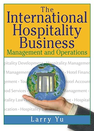 the international hospitality business management and operations 1st edition kaye sung chon ,lawrence yu