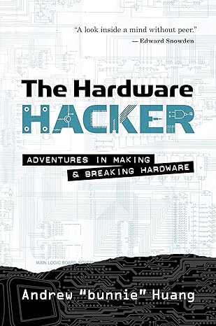 the hardware hacker adventures in making and breaking hardware 1st edition andrew bunnie huang 1593279787,