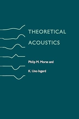 theoretical acoustics 1st edition philip m. morse ,k. uno ingard 0691024014, 978-0691024011