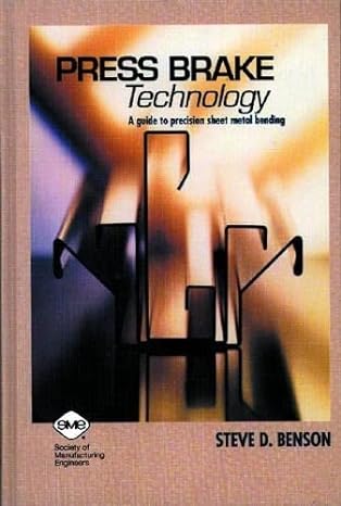 press brake technology a guide to precision sheet metal bending 1st edition steve d. benson 0872634833,