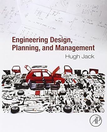 engineering design planning and management 1st edition hugh jack ph.d. mechanical engineering university of