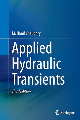 applied hydraulic transients 3rd edition m. hanif chaudhry 1493944010, 978-1493944019