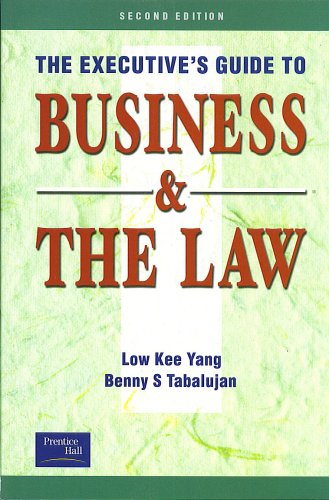 the executives guide to business and the law 2nd edition low kee yang , benny s tabalujan 0131461559,