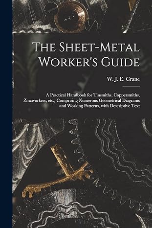 the sheet metal workers guide 1st edition w j e crane 1013500121, 978-1013500121