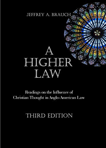 a higher law readings on the influence of christian thought in anglo american law 3rd edition jeffrey a.