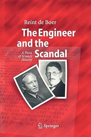 the engineer and the scandal a piece of science history 1st edition reint de boer 3642062067, 978-3642062063