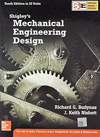 shigley s mechanical engineering design 10th edition richard g budynas, j keith nisbett 933922163x,