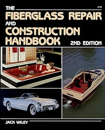 the fiberglass repair and construction handbook 1st edition jack wiley 0830627790, 978-0830627790