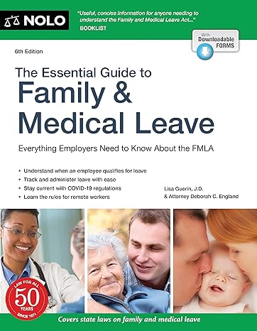 the essential guide to family and medical leave everything employers need to know about the fmla 6th edition