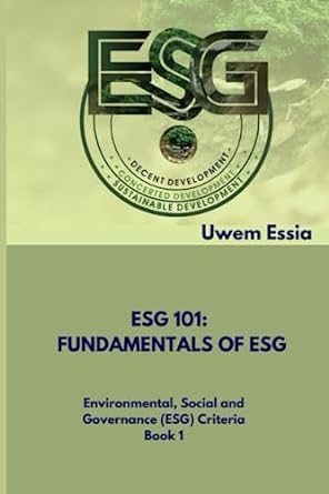 Fundamentals Of Esg Environmental Social And Governance Criteria Book 1