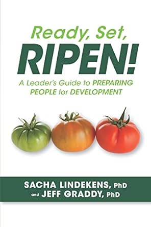 ready set ripen a leader s guide to preparing people for development 1st edition sacha lindekens ,jeff graddy