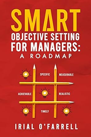 smart objective setting for managers a roadmap 1st edition irial ofarrell 1838073116, 978-1838073114