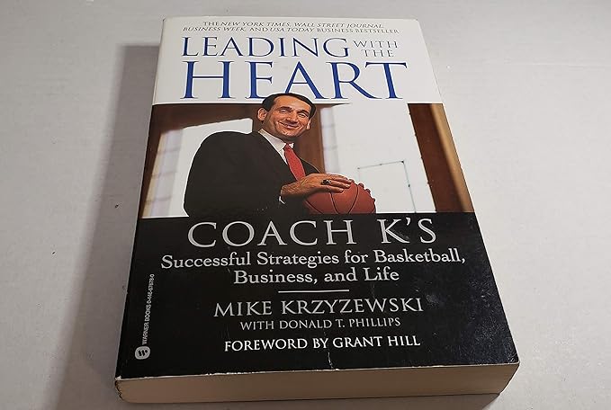 leading with the heart coach k s successful strategies for basketball business and life 1st edition mike