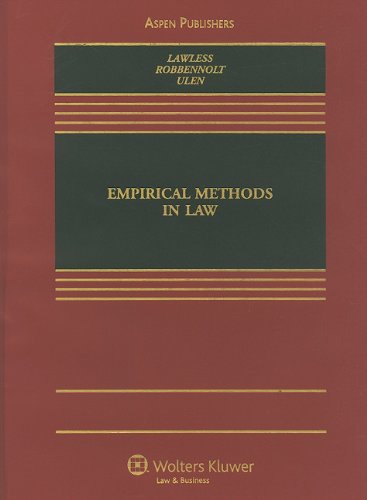 empirical methods in law 1st edition robert m lawless , jennifer k robbennol , thomas s ulen 0735577250,
