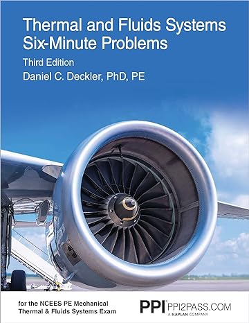 thermal and fluids systems six minute problems 3rd edition daniel c. deckler phd pe 1591266505, 978-1591266501