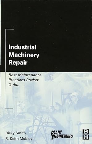 industrial machinery repair best maintenance practices pocket guide 1st edition ricky smith ,r. keith mobley