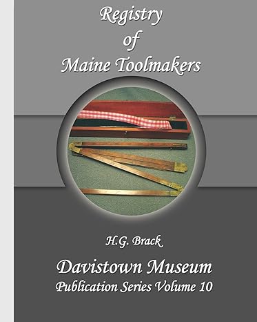 registry of maine toolmakers volume 10 1st edition h. g. brack 0976915308, 978-0976915300