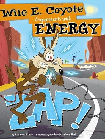 zap wile e coyote experiments with energy 1st edition suzanne slade, andres ricci 1476552142, 978-1476552149