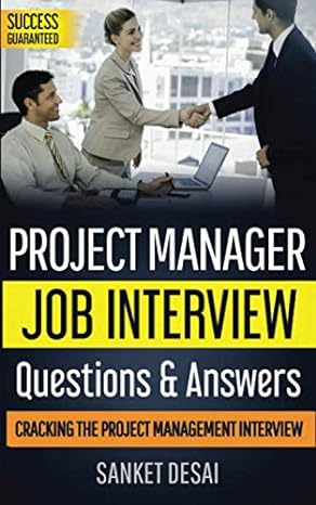 project manager job interview questions and answers cracking the project management interview 1st edition